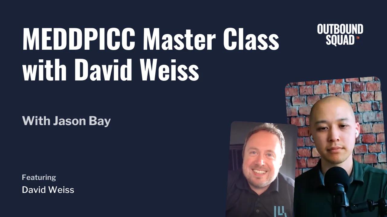 MEDDPICC Master Class with David Weiss