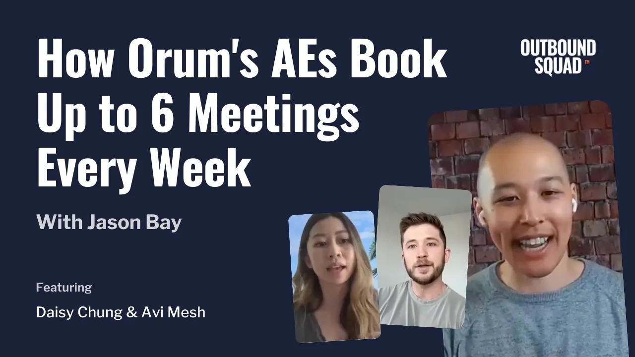 How Orum’s enterprise AEs self-source 3-6 meetings every week