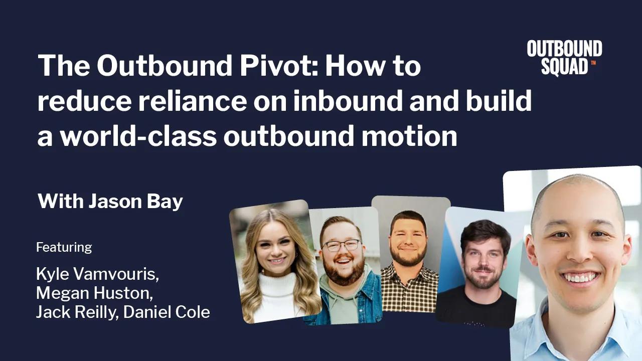 [PipeGen Live] The Outbound Pivot: How to reduce reliance on inbound and build a world-class outbound motion