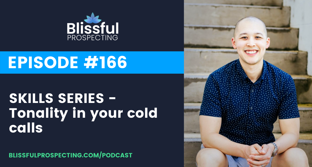 Podcast 166: SKILLS SERIES: Tonality in your cold calls
