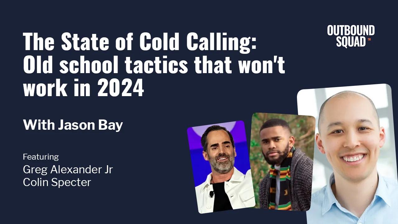[Live Training] The State of Cold Calling: Old school tactics that won't work in 2024