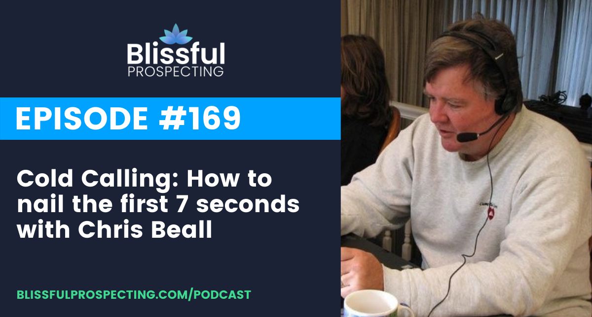 Podcast 169: Cold Calling: How to nail the first 7 seconds with Chris Beall