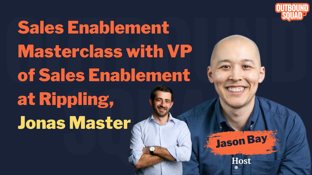 Sales Enablement Masterclass with VP of Sales Enablement at Rippling, Jonas Master