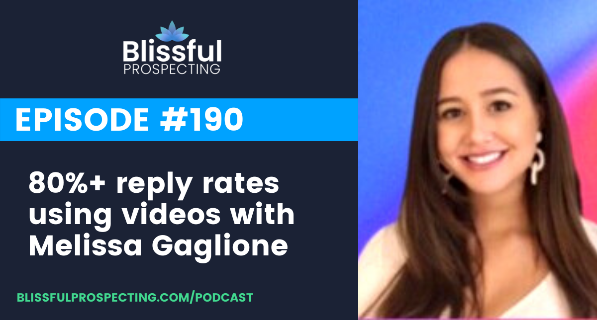 Podcast 190: 80%+ reply rates using videos with Melissa Gaglione