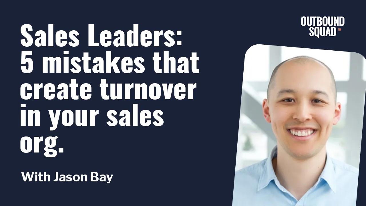 [Tactics] Sales Leaders: 5 mistakes that create turnover in your sales org.