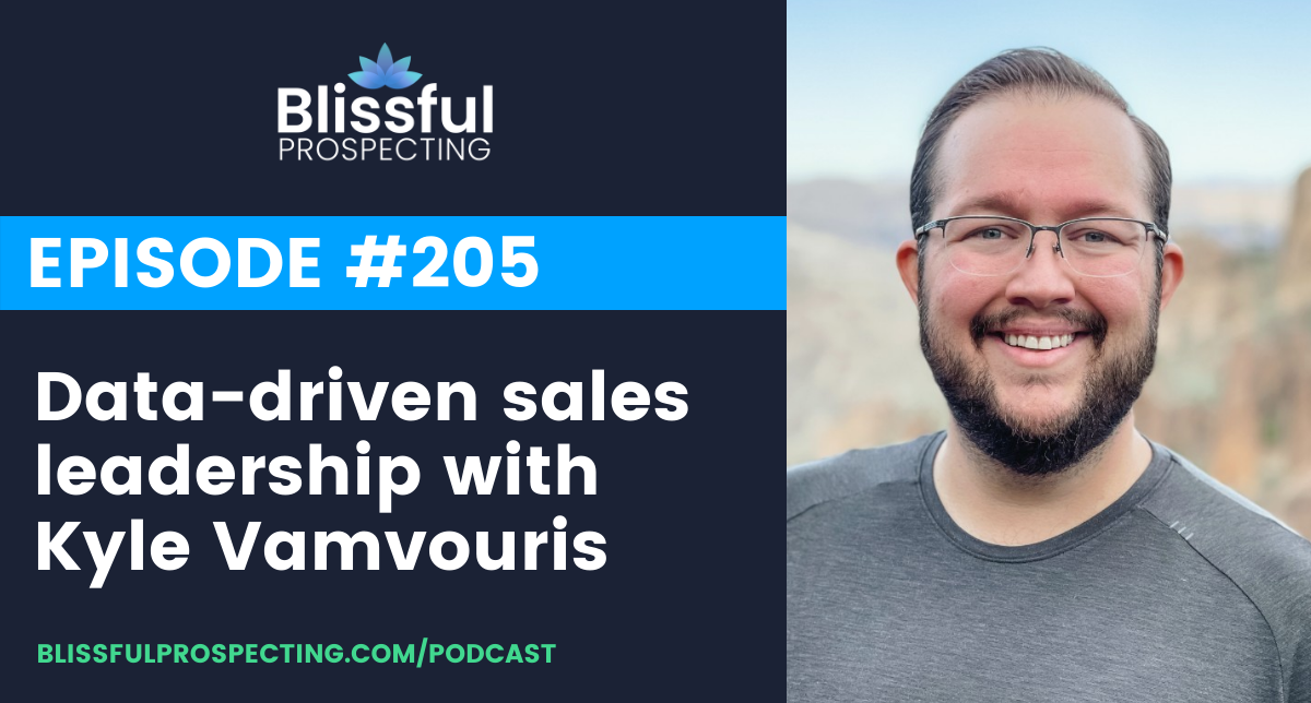 Podcast 205: Data-driven sales leadership with Kyle Vamvouris