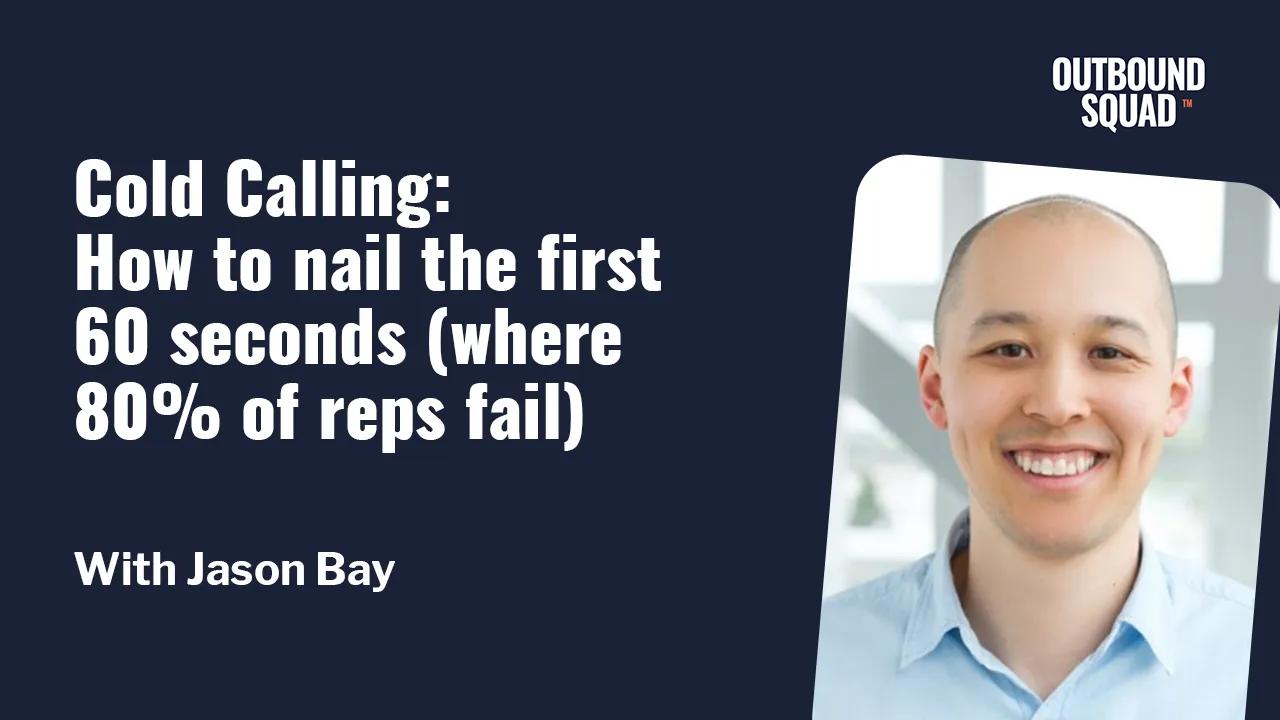 [Tactics] Cold Calling: How to nail the first 60 seconds (where 80% of reps fail)