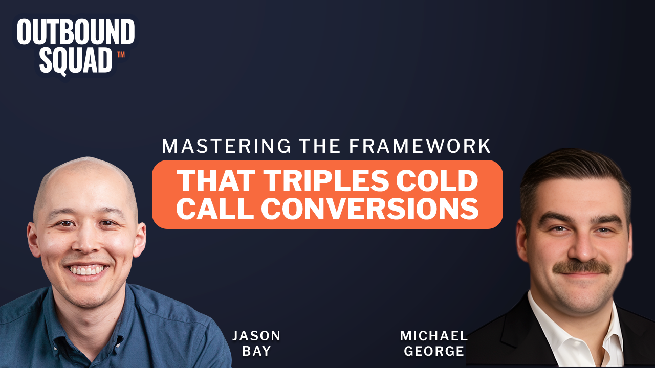 Mastering the Framework that Triples Cold Call Conversions