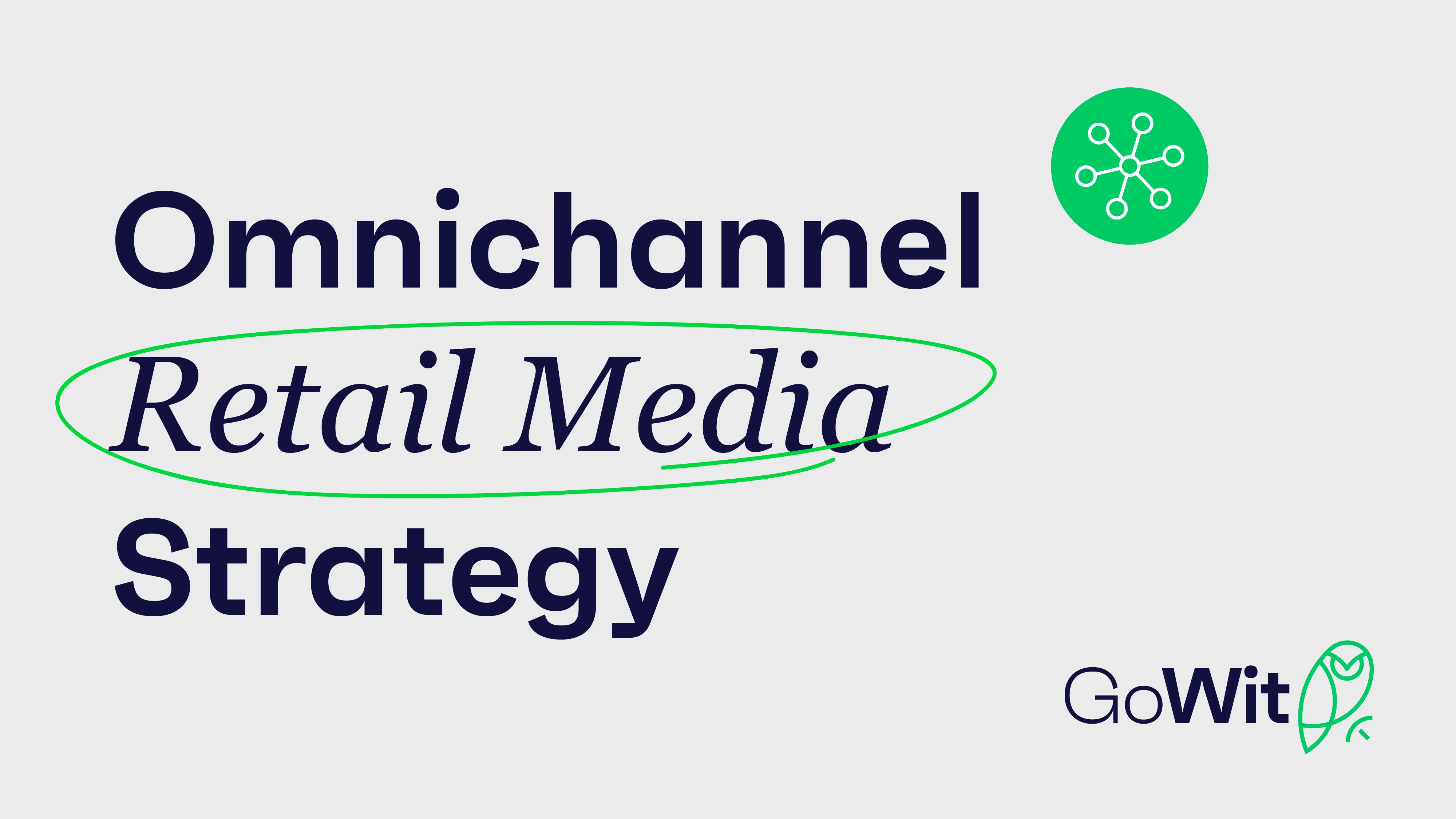 Mastering Omnichannel Retail Media Strategy in 2024