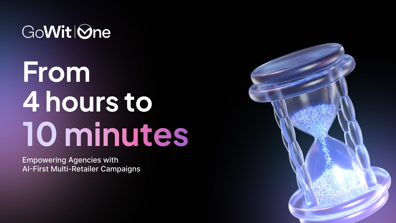 From 4 Hours to 10 Minutes: Empowering Agencies with AI-First Multi-Retailer Campaigns