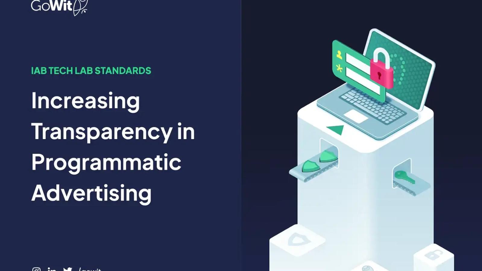 Increasing Transparency in Programmatic Advertising: IAB Tech Lab Standards