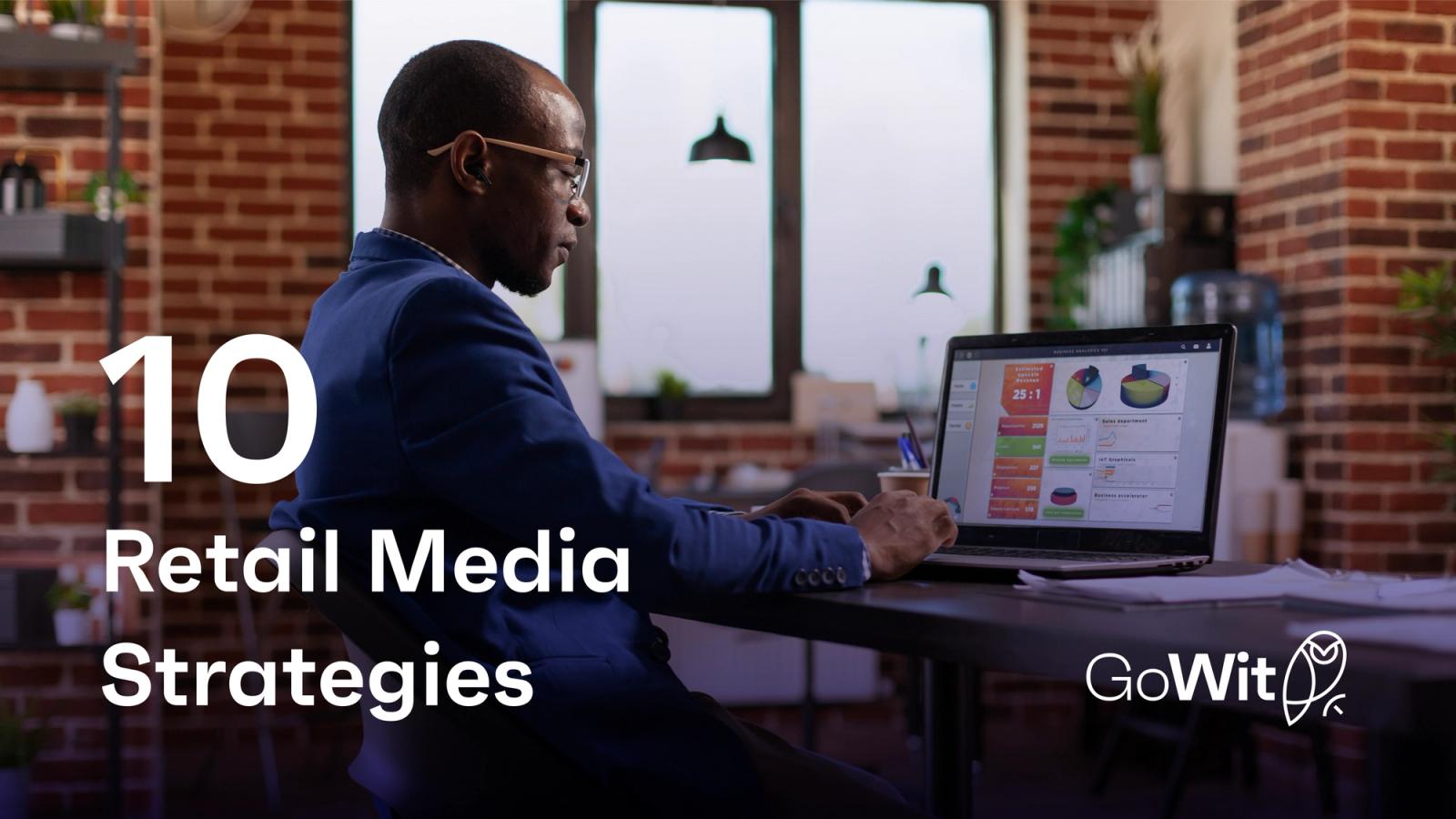10 Retail Media Strategies to Drive Sales: Unlocking Revenue Potential
