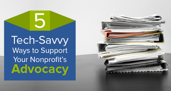 5 Tech-Savvy Ways to Support Your Nonprofit’s Advocacy