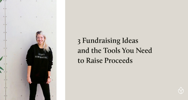 Fundraising Events: 3 Fundraising Ideas and the Tools You Need to Raise Proceeds