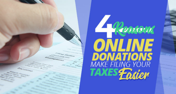 4 Reasons Online Donations Make Filing Your Taxes Easier