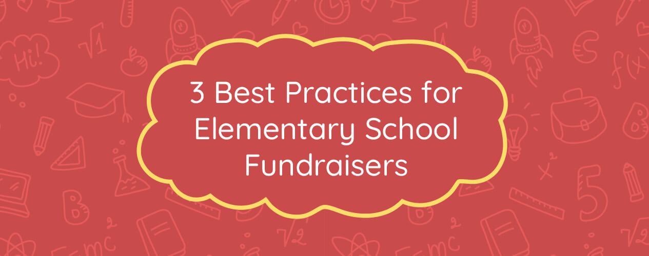 3 Best Practices for Elementary School Fundraisers