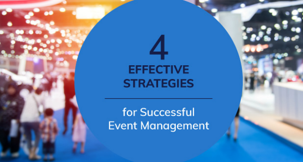 4 Effective Strategies for Successful Event Management