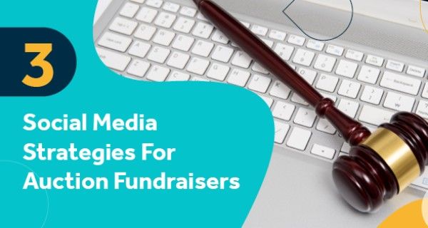 3 Social Media Strategies For Auction Fundraisers