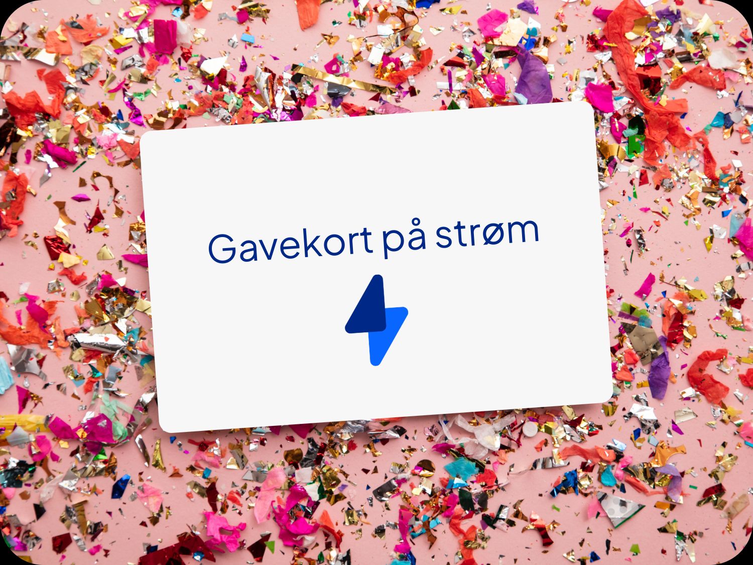 Gavekort på strøm som ligger oppå en rosa bakgrunn med konfetti i mange farger.