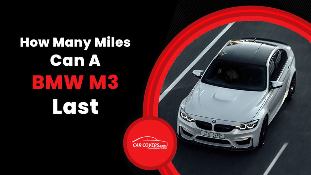How Many Miles Can A BMW M3 Last | CarCovers.com
