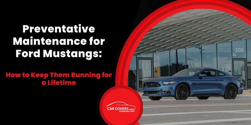 Preventative Maintenance for Ford Mustangs