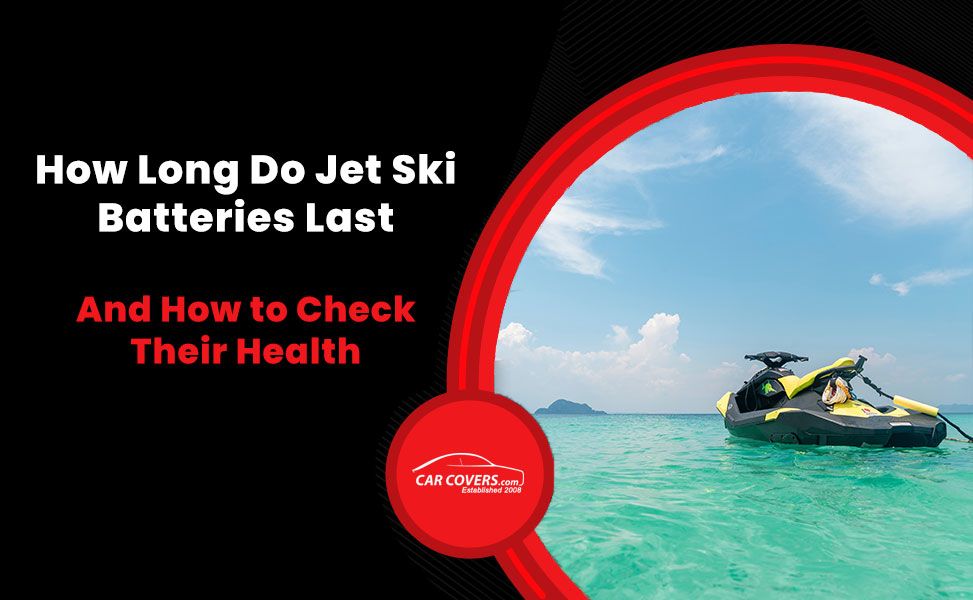 How Long Do Jet Ski Batteries Last