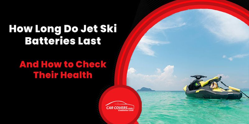 How Long Do Jet Ski Batteries Last