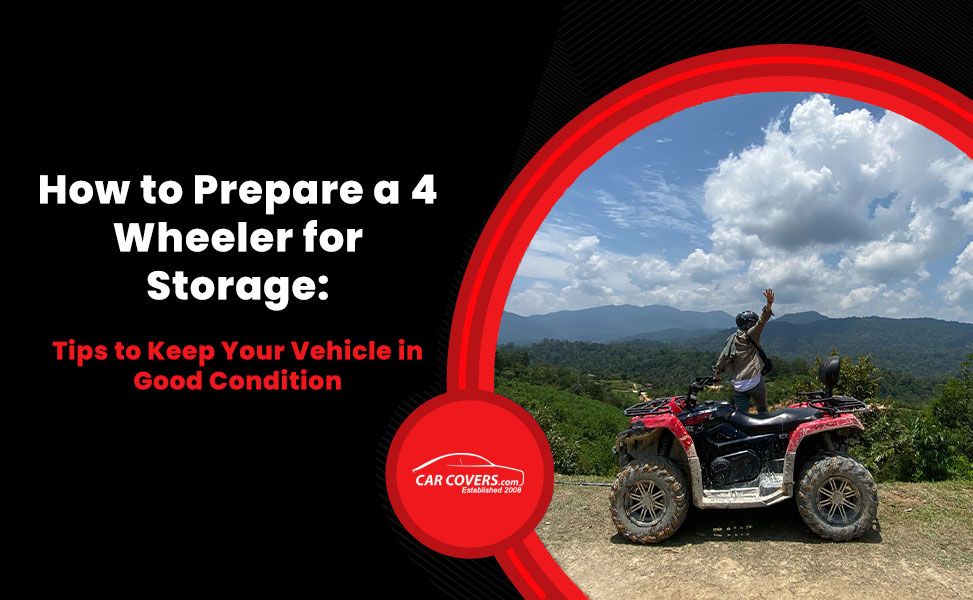 How to Prepare a 4 Wheeler for Storage