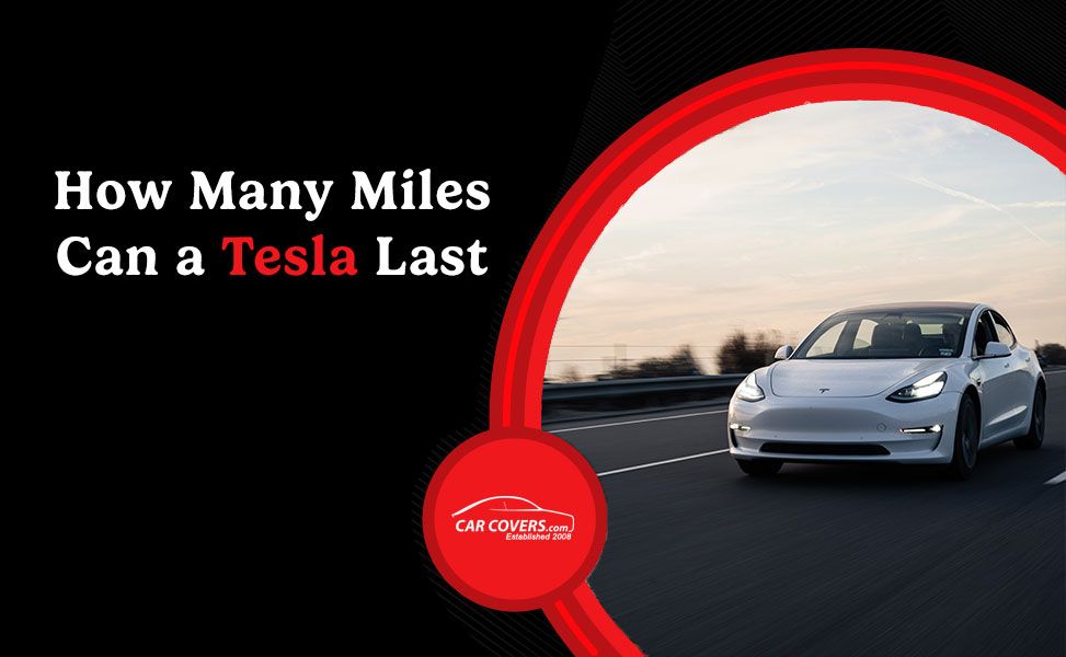 How Many Miles Does a Tesla Last?