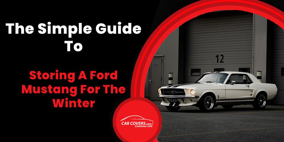 The Simple Guide To Storing A Ford Mustang For The Winter