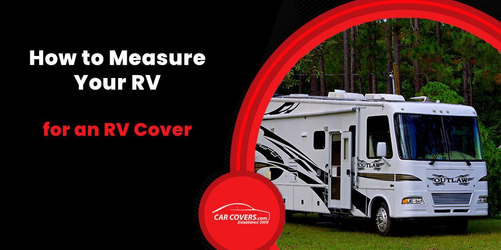 How to Measure for an RV Cover