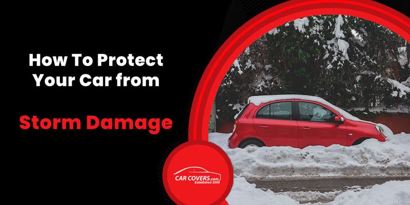How To Protect Your Car from Storm Damage