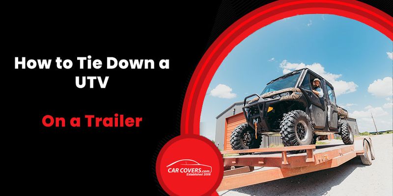 How to Tie Down a UTV on a Trailer