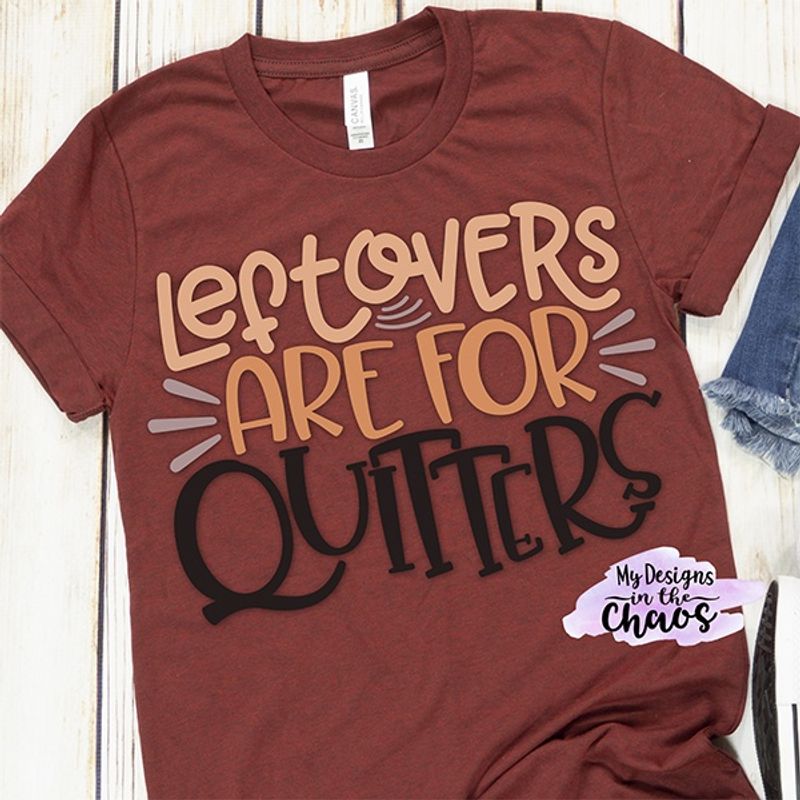 Leftovers Are For Quitters