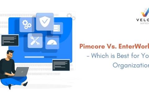Pimcore Vs. EnterWorks – Which is Best for Your Organization?