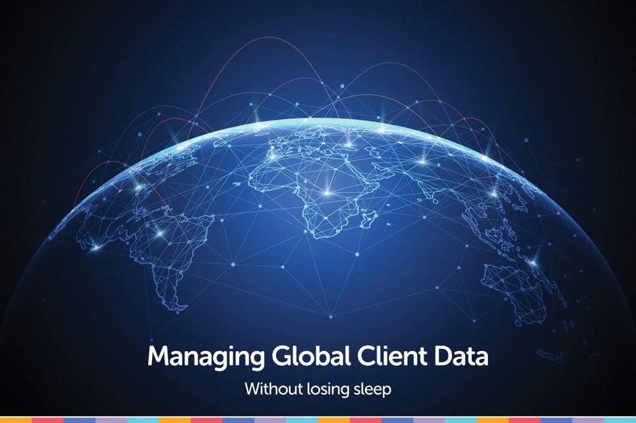 Managing Global Client Data Without Losing Sleep