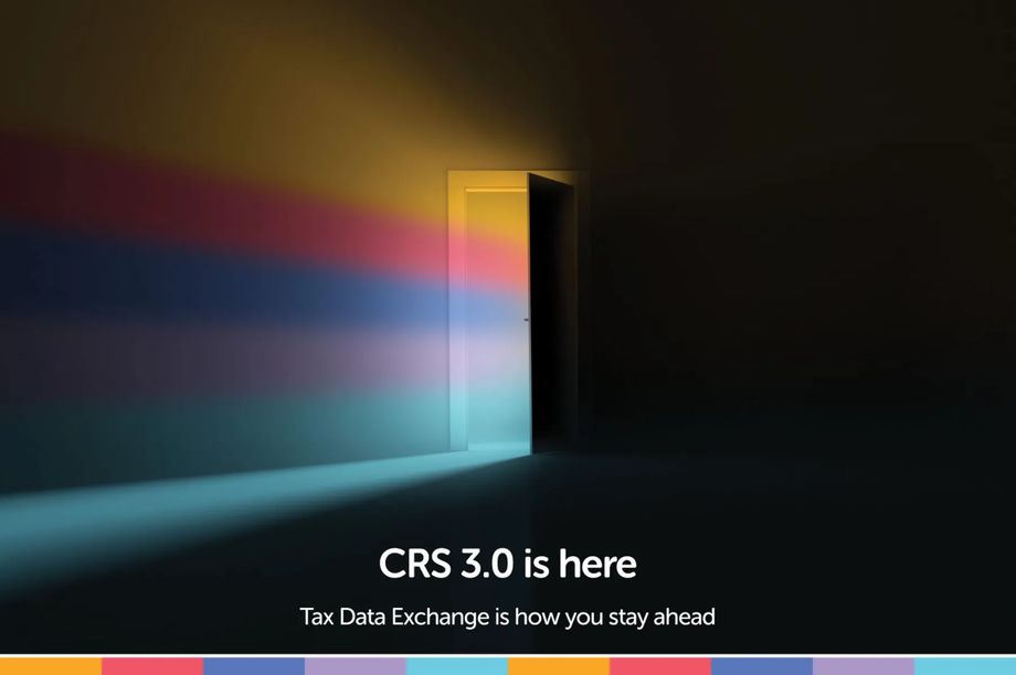 CRS 3.0 is here. Tax Data Exchange Is How You Stay Ahead.