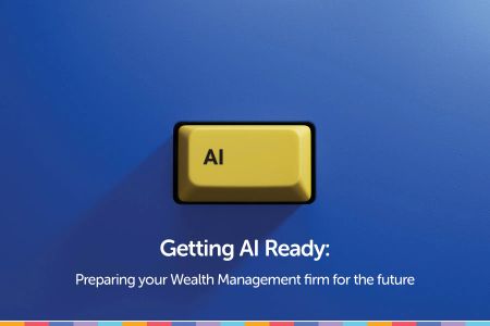 Getting AI Ready: Preparing Your Wealth Management Firm for the Future