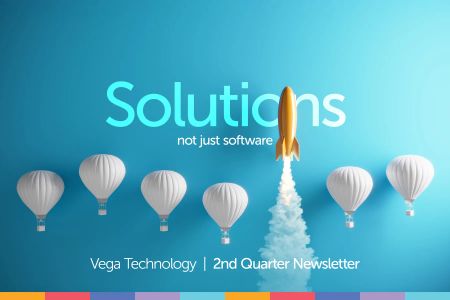 Vega Technology 2nd Quarter Newsletter