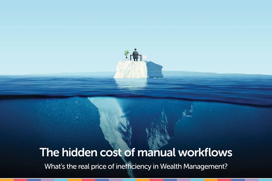 The Cost of Manual Workflows: What’s the Real Price of Inefficiency in Wealth Management?
