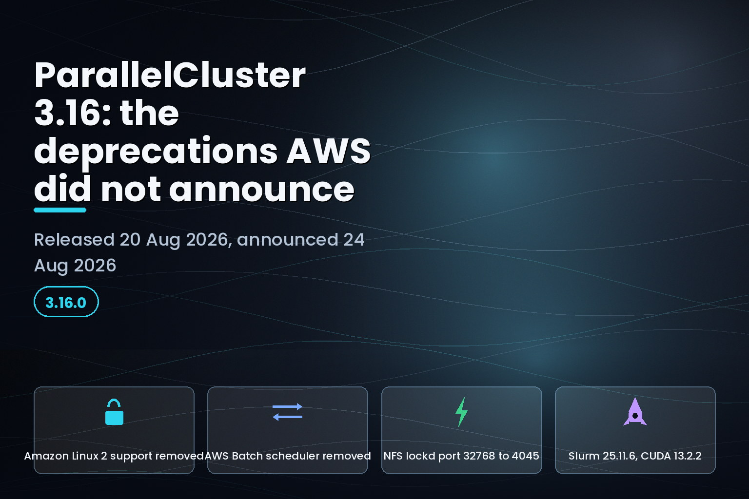 AWS ParallelCluster 3.16.0: Amazon Linux 2 and AWS Batch removed, NFS lockd port 4045, Slurm 25.11.6, CUDA 13.2.2