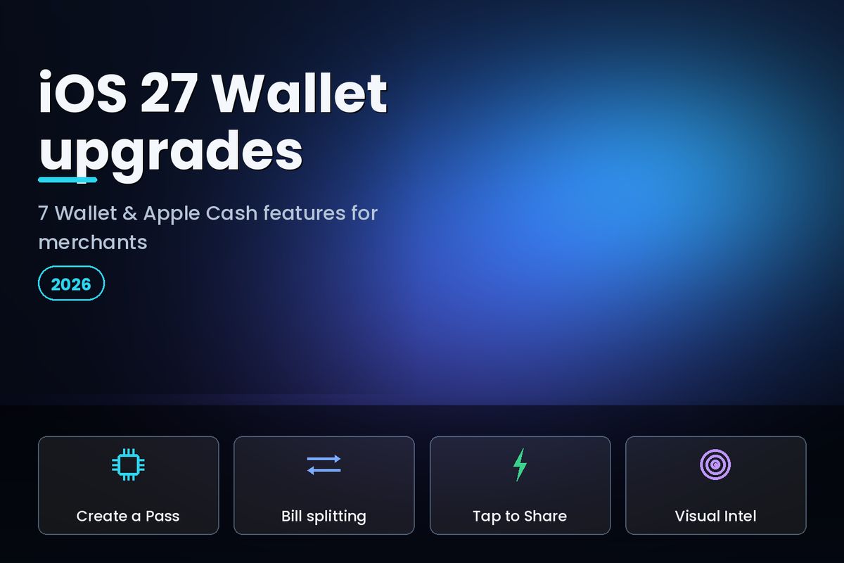 Wallet Ios 27 Custom 7 iOS 27 Wallet and Apple Cash upgrades for merchants