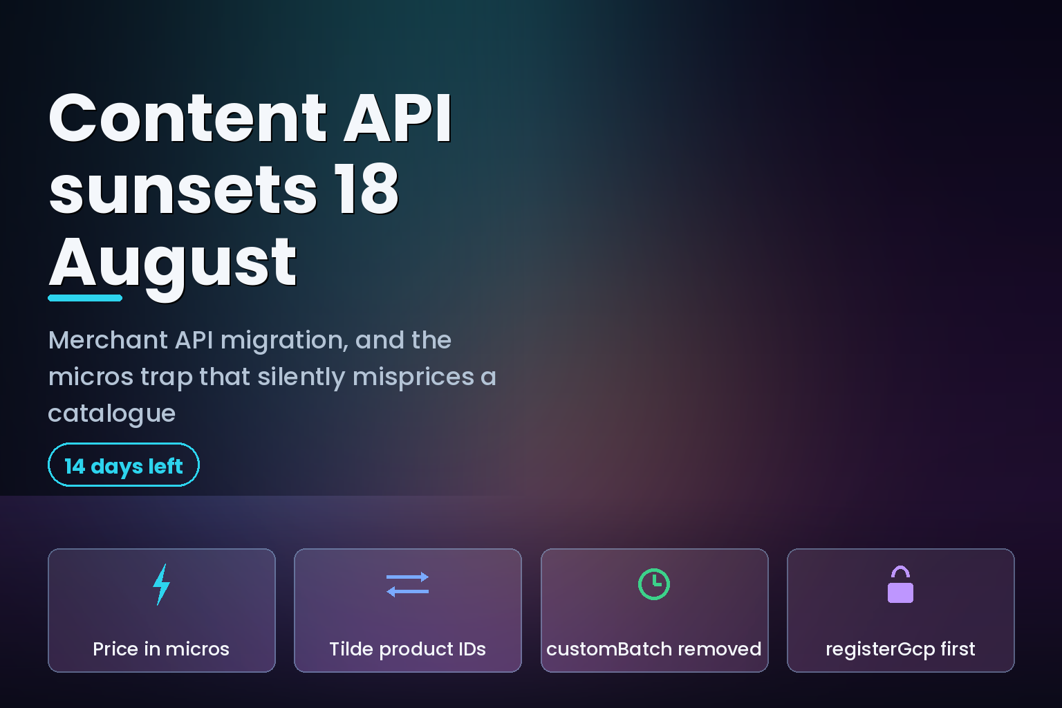 Hero graphic marking the 18 August 2026 Content API sunset and the Merchant API migration steps