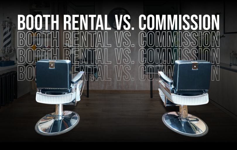 Booth Rental vs. Commission: What Every Barbershop Owner Needs to Know