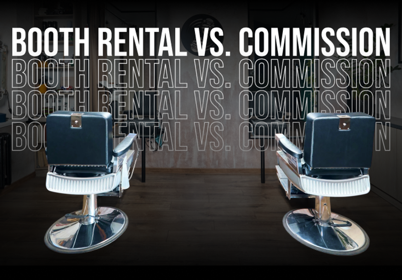 Booth Rental vs. Commission: What Every Barbershop Owner Needs to Know