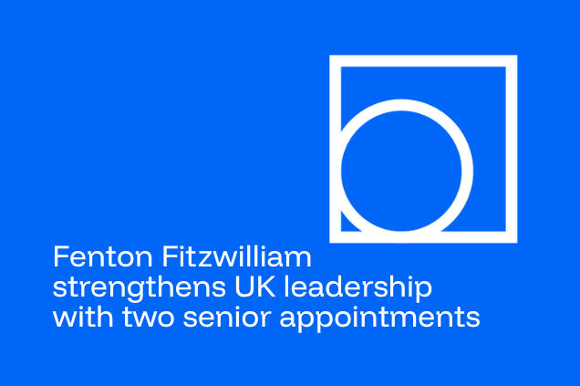 Fenton Fitzwilliam strengthens UK leadership with two senior appointments  