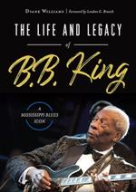 The Life and Legacy of B.B. King 