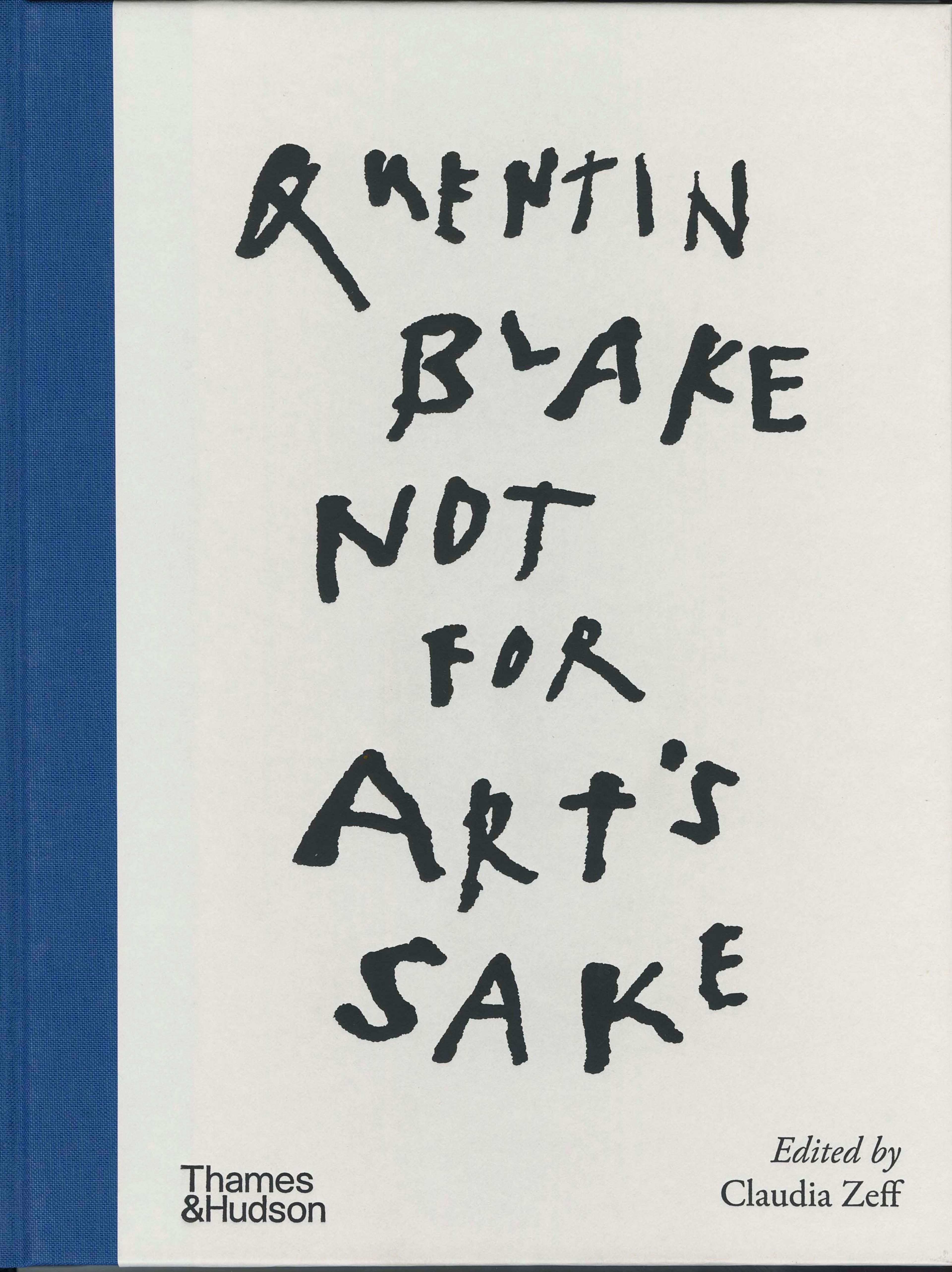 A photograh of the cover of a book with a white background and black text which looks like handwriting in ink with the words "Quentin Blake Not for Art's Sake"
