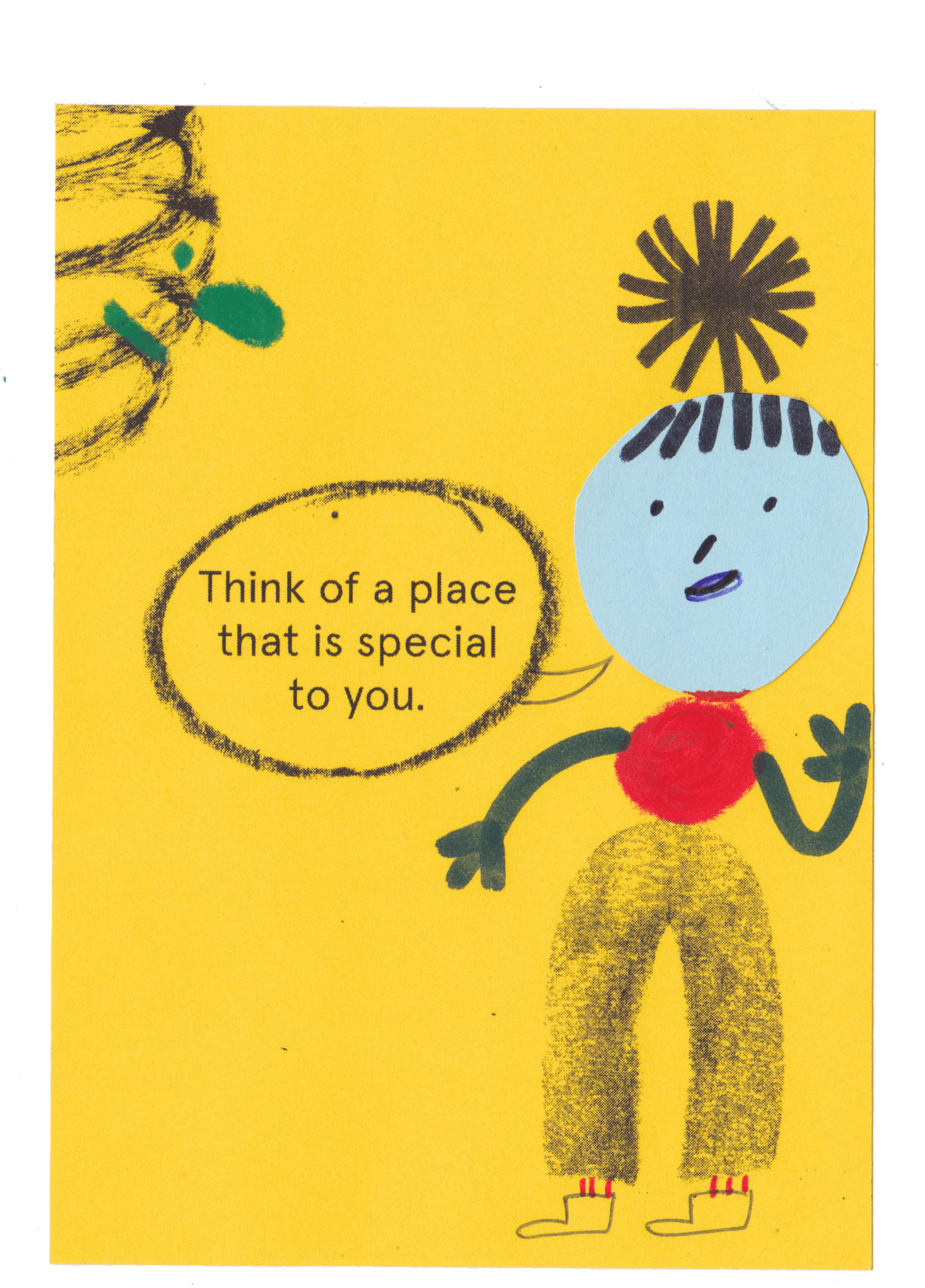 Collage character with speech bubble saying 'think of a place that is special to you'