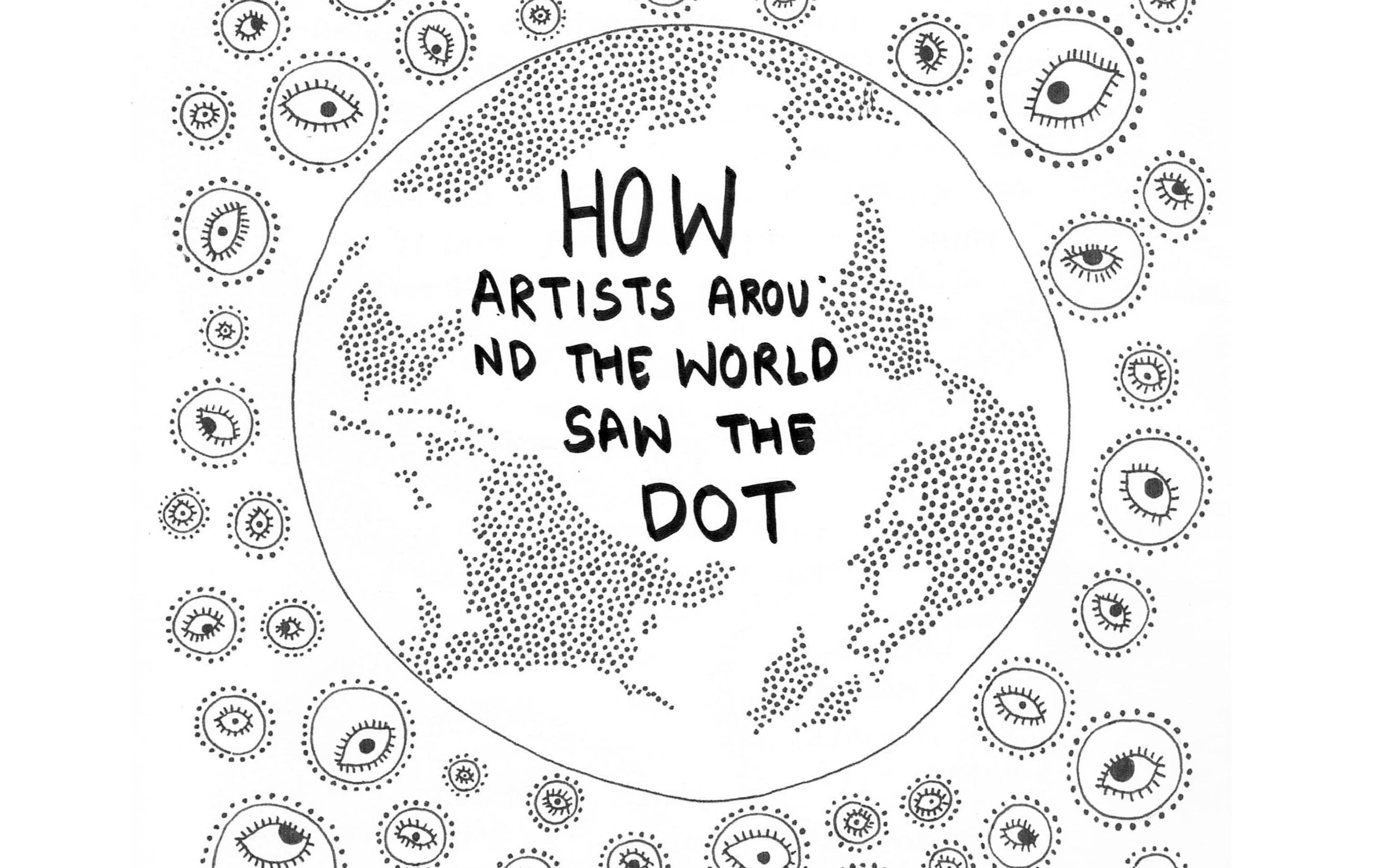 Line drawing of a globe with the words "How artists around the world saw the dot". The picture features drawings of eyes around the globe.